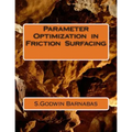 Parameter Optimization in Friction Surfacing