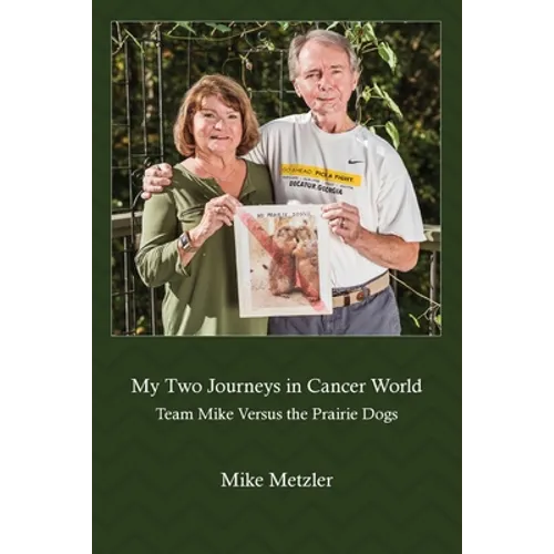 My Two Journeys in Cancer World: Team Mike Versus the Prairie Dogs