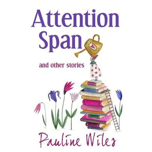 Attention Span: and other stories