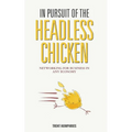 In Pursuit of the Headless Chicken: Networking for Business in Any Economy