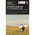 The Infinite Infantile and the Psychoanalytic Task: Psychoanalysis with Children, Adolescents and Their Families