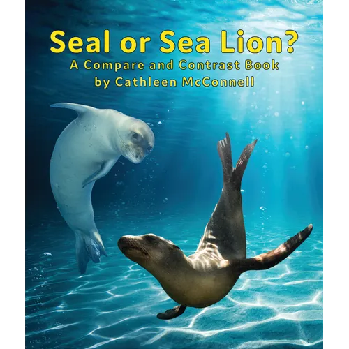 Seals or Sea Lions? a Compare and Contrast Book