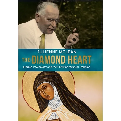 The Diamond Heart: Jungian Psychology and the Christian Mystical Tradition - Hardcover