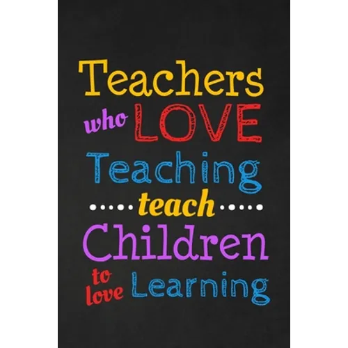 Teachers Who Love Teaching Teach Children To Love Learning: Thank you gift for teacher Great for Teacher Appreciation