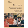 This we can do: Quaker faith in action through the Alternatives to Violence Project