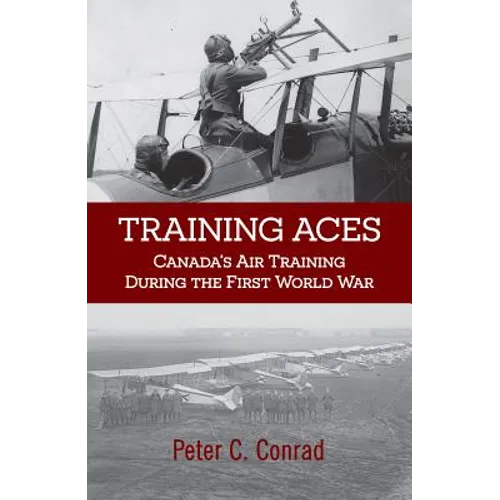 Training Aces: Canada's Air Training During the First World War