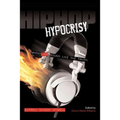 Hip Hop Hypocrisy: When Lies Sound Like the Truth