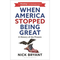 When America Stopped Being Great: A History of the Present