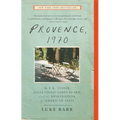 Provence, 1970: M.F.K. Fisher, Julia Child, James Beard, and the Reinvention of American Taste