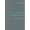 The Moral Foundations of Social Institutions