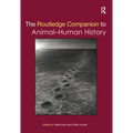 The Routledge Companion to Animal-Human History