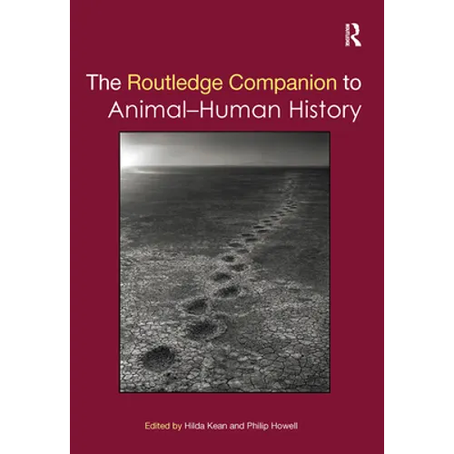 The Routledge Companion to Animal-Human History