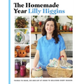 The Homemade Year: Things to Make, Do and Eat at Home to Welcome Every Season