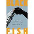 Black Fish: How to Fish, and Stories of the Wata, Kin & Community