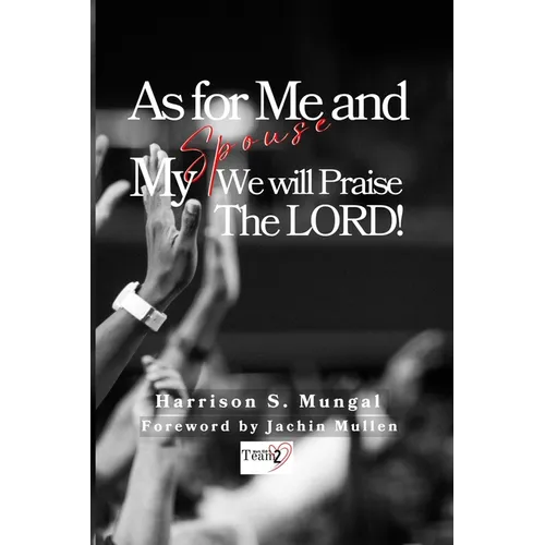 As For Me And My Spouse We Will Praise The Lord
