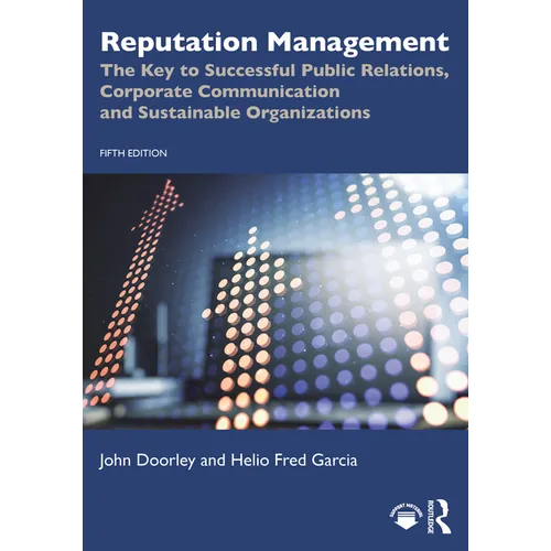 Reputation Management: The Key to Successful Public Relations, Corporate Communication and Sustainable Organizations