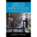 American Prince(ss), American Pauper: The Contemporary Vice Presidency and Presidential Relations, 3d. ed.