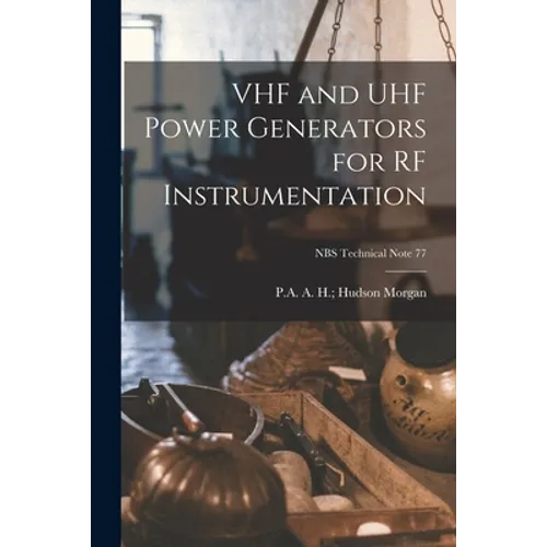 VHF and UHF Power Generators for RF Instrumentation; NBS Technical Note 77