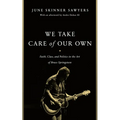 We Take Care of Our Own: Faith, Class, and Politics in the Art of Bruce Springsteen