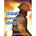 ¡Sigue Avanzando, Henry!: Una Inspiradora Historia de Perseverancia Frente al Racismo