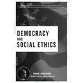 Democracy and Social Ethics: Nobel Peace Prize Winner