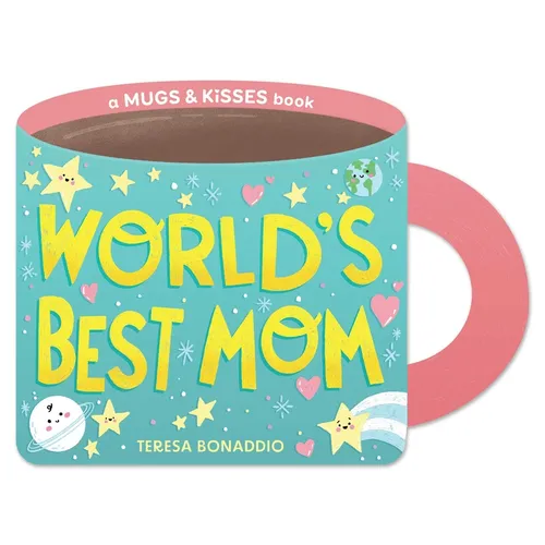 World's Best Mom (a Mugs & Kisses Mother's Day Shaped Board Book for Toddlers)