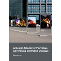 A Design Space for Pervasive Advertising on Public Displays