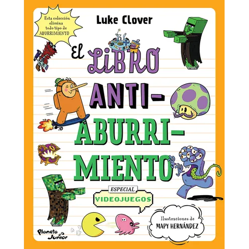El Libro Antiaburrimiento. Especial Videojuegos (Libro de Actividades) / The Anti-Boredom Activity Book. Video Game Edition