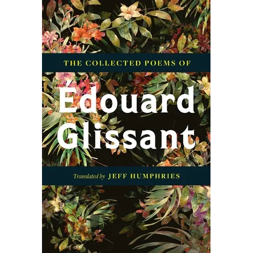 The Collected Poems of Édouard Glissant