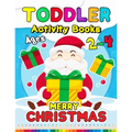 Merry Christmas Toddler Activity Books Ages 2-4: Activity book for Boy, Girls, Kids, Children (First Workbook for your Kids) Fun with Numbers, Letters