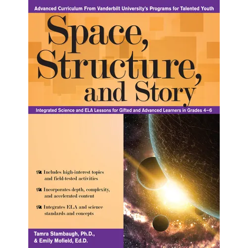 Space, Structure, and Story: Integrated Science and Ela Lessons for Gifted and Advanced Learners in Grades 4-6