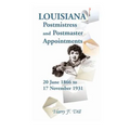 Louisiana Postmistress and Postmaster Appointments 20 June 1866-17 November 1931