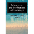 Money and the Mechanism of Exchange
