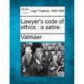 Lawyer's Code of Ethics: A Satire.