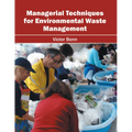 Managerial Techniques for Environmental Waste Management