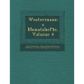Westermanns Monatshefte, Volume 4