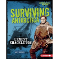 Surviving Antarctica: Ernest Shackleton