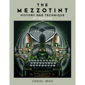 The Mezzotint: History and Technique