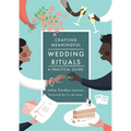 Crafting Meaningful Wedding Rituals: A Practical Guide