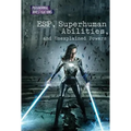 Esp, Superhuman Abilities, and Unexplained Powers
