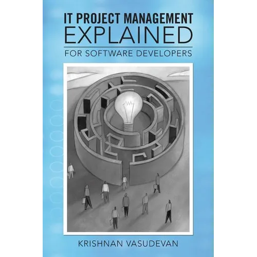 It Project Management - Explained: For Software Developers