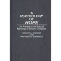 A Psychology of Hope: An Antidote to the Suicidal Pathology of Western Civilization