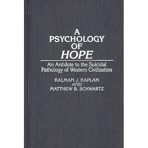 A Psychology of Hope: An Antidote to the Suicidal Pathology of Western Civilization