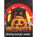 Halloween activity books for Adults: Coloring, Dot To Dot, Mazes, Word Search adult activity books for halloween, 50 fun