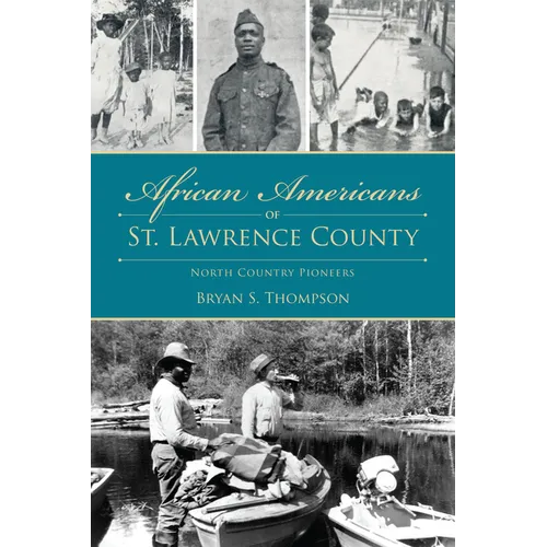 African Americans of St. Lawrence County: North Country Pioneers