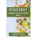 Plantekraft: Smagfulde Veje til Det Grønne Køkken