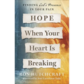 Hope When Your Heart Is Breaking: Finding God's Presence in Your Pain
