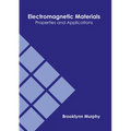 Electromagnetic Materials: Properties and Applications