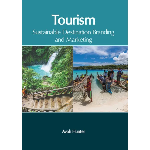 Tourism: Sustainable Destination Branding and Marketing