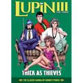 Lupin III (Lupin the 3rd): Thick as Thieves - The Classic Manga Collection